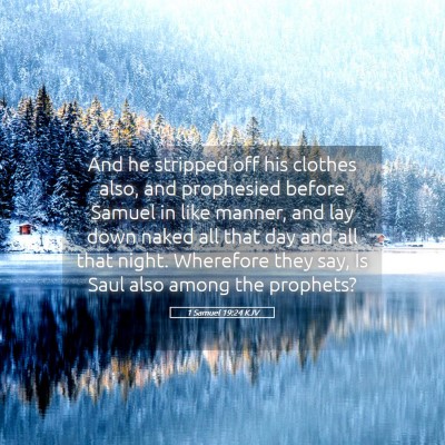 Picture 05 - 1 Samuel 19:24 KJV - And he stripped off his clothes also, and - Bible Verse Picture