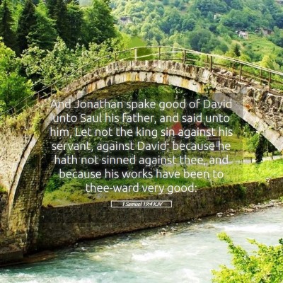 Picture 05 - 1 Samuel 19:4 KJV - And Jonathan spake good of David unto Saul his - Bible Verse Picture