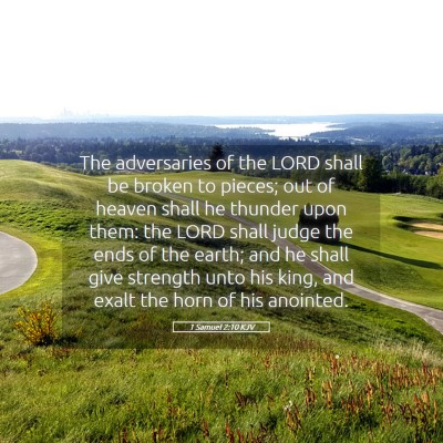 Picture 05 - 1 Samuel 2:10 KJV - The adversaries of the LORD shall be broken to - Bible Verse Picture