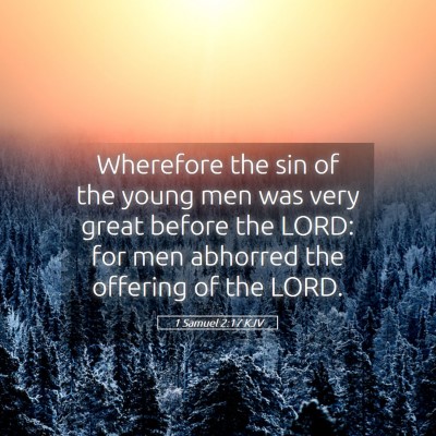 Picture 05 - 1 Samuel 2:17 KJV - Wherefore the sin of the young men was very great - Bible Verse Picture