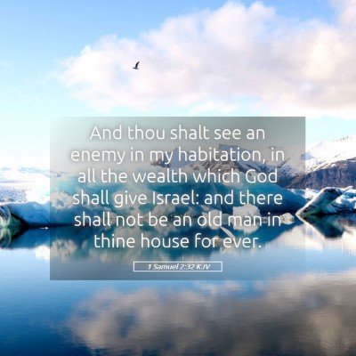 Picture 05 - 1 Samuel 2:32 KJV - And thou shalt see an enemy in my habitation, in - Bible Verse Picture