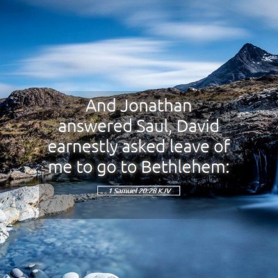 Picture 05 - 1 Samuel 20:28 KJV - And Jonathan answered Saul, David earnestly asked - Bible Verse Picture