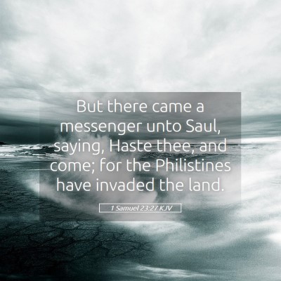 Picture 05 - 1 Samuel 23:27 KJV - But there came a messenger unto Saul, saying, - Bible Verse Picture