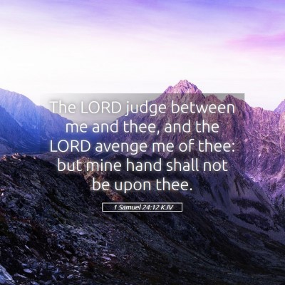 Picture 05 - 1 Samuel 24:12 KJV - The LORD judge between me and thee, and the LORD - Bible Verse Picture