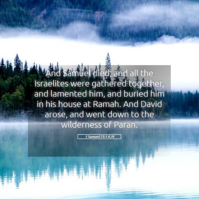 Picture 05 - 1 Samuel 25:1 KJV - And Samuel died; and all the Israelites were - Bible Verse Picture