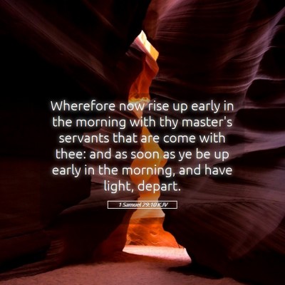 Picture 05 - 1 Samuel 29:10 KJV - Wherefore now rise up early in the morning with - Bible Verse Picture