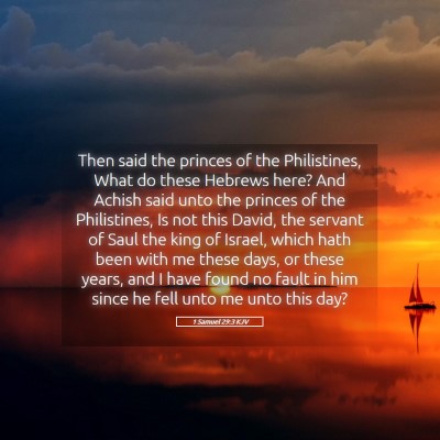 Picture 05 - 1 Samuel 29:3 KJV - Then said the princes of the Philistines, What do - Bible Verse Picture