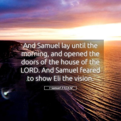 Picture 05 - 1 Samuel 3:15 KJV - And Samuel lay until the morning, and opened the - Bible Verse Picture