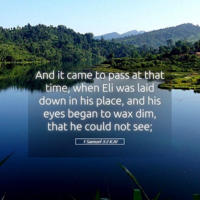 Picture 05 - 1 Samuel 3:2 KJV - And it came to pass at that time, when Eli was - Bible Verse Picture