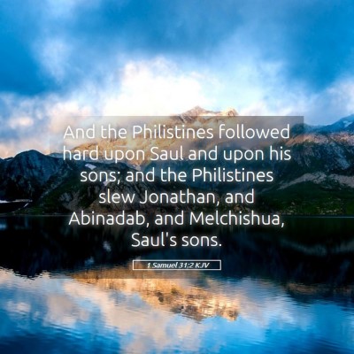 Picture 05 - 1 Samuel 31:2 KJV - And the Philistines followed hard upon Saul and - Bible Verse Picture