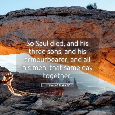 Picture 05 - 1 Samuel 31:6 KJV - So Saul died, and his three sons, and his - Bible Verse Picture
