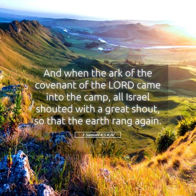 Picture 05 - 1 Samuel 4:5 KJV - And when the ark of the covenant of the LORD came - Bible Verse Picture