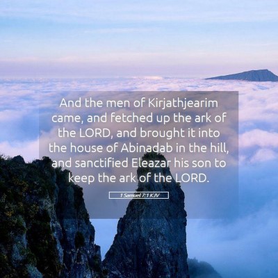 Picture 05 - 1 Samuel 7:1 KJV - And the men of Kirjathjearim came, and fetched up - Bible Verse Picture