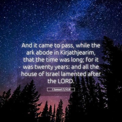 Picture 05 - 1 Samuel 7:2 KJV - And it came to pass, while the ark abode in - Bible Verse Picture