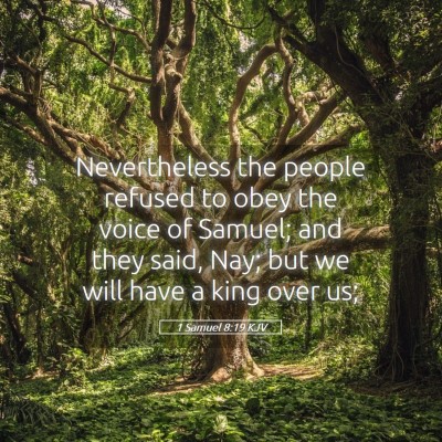 Picture 05 - 1 Samuel 8:19 KJV - Nevertheless the people refused to obey the voice - Bible Verse Picture