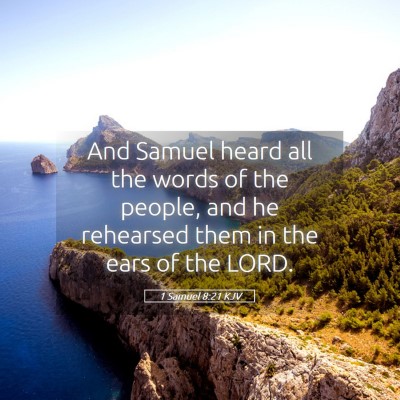 Picture 05 - 1 Samuel 8:21 KJV - And Samuel heard all the words of the people, and - Bible Verse Picture