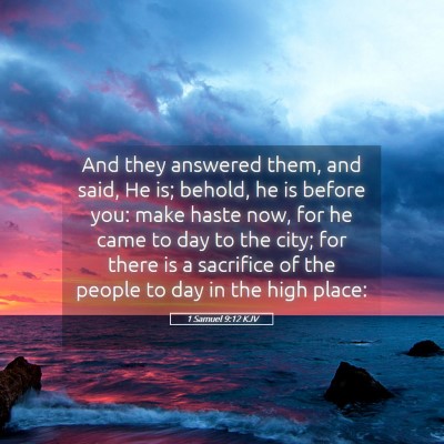 Picture 05 - 1 Samuel 9:12 KJV - And they answered them, and said, He is; behold, - Bible Verse Picture