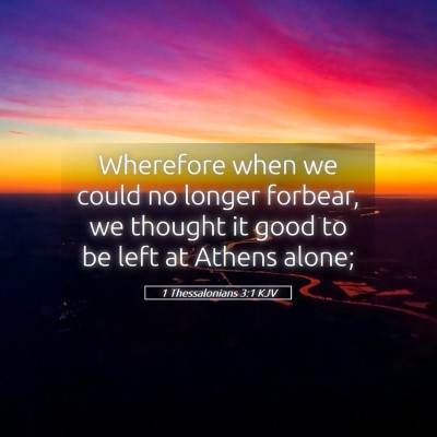 Picture 05 - 1 Thessalonians 3:1 KJV - Wherefore when we could no longer forbear, we - Bible Verse Picture