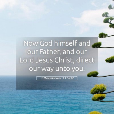 Picture 05 - 1 Thessalonians 3:11 KJV - Now God himself and our Father, and our Lord - Bible Verse Picture
