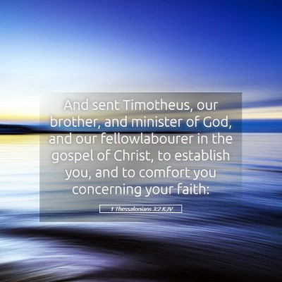 Picture 05 - 1 Thessalonians 3:2 KJV - And sent Timotheus, our brother, and minister of - Bible Verse Picture
