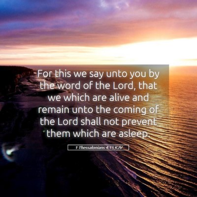 Picture 05 - 1 Thessalonians 4:15 KJV - For this we say unto you by the word of the Lord, - Bible Verse Picture