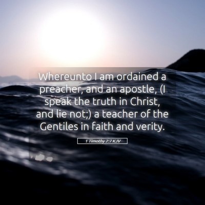 Picture 05 - 1 Timothy 2:7 KJV - Whereunto I am ordained a preacher, and an - Bible Verse Picture