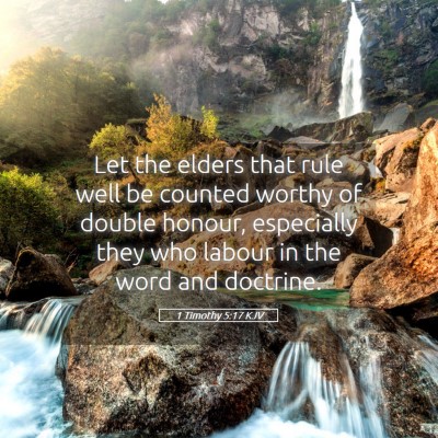 Picture 05 - 1 Timothy 5:17 KJV - Let the elders that rule well be counted worthy - Bible Verse Picture