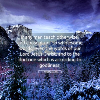 Picture 05 - 1 Timothy 6:3 KJV - If any man teach otherwise, and consent not to - Bible Verse Picture