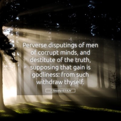 Picture 05 - 1 Timothy 6:5 KJV - Perverse disputings of men of corrupt minds, and - Bible Verse Picture