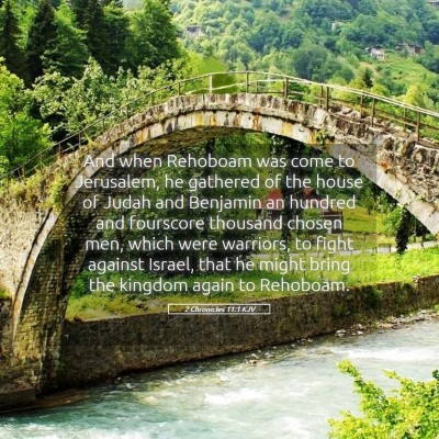 Picture 05 - 2 Chronicles 11:1 KJV - And when Rehoboam was come to Jerusalem, he - Bible Verse Picture