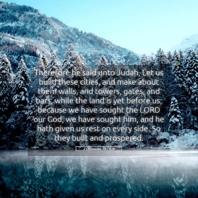 Picture 05 - 2 Chronicles 14:7 KJV - Therefore he said unto Judah, Let us build these - Bible Verse Picture