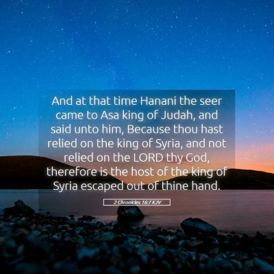 Picture 05 - 2 Chronicles 16:7 KJV - And at that time Hanani the seer came to Asa king - Bible Verse Picture