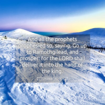 Picture 05 - 2 Chronicles 18:11 KJV - And all the prophets prophesied so, saying, Go up - Bible Verse Picture