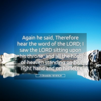 Picture 05 - 2 Chronicles 18:18 KJV - Again he said, Therefore hear the word of the - Bible Verse Picture