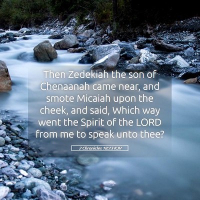 Picture 05 - 2 Chronicles 18:23 KJV - Then Zedekiah the son of Chenaanah came near, and - Bible Verse Picture
