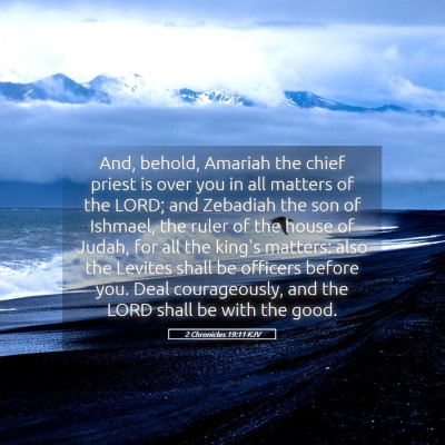 Picture 05 - 2 Chronicles 19:11 KJV - And, behold, Amariah the chief priest is over you - Bible Verse Picture
