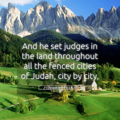 Picture 05 - 2 Chronicles 19:5 KJV - And he set judges in the land throughout all the - Bible Verse Picture