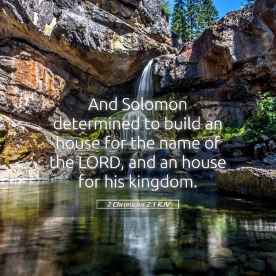 Picture 05 - 2 Chronicles 2:1 KJV - And Solomon determined to build an house for the - Bible Verse Picture