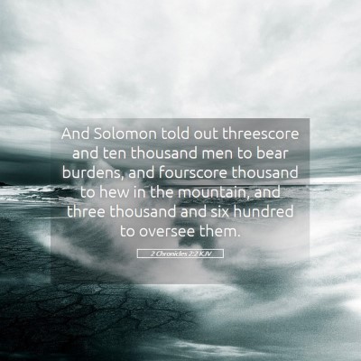 Picture 05 - 2 Chronicles 2:2 KJV - And Solomon told out threescore and ten thousand - Bible Verse Picture