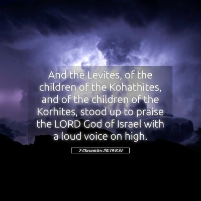 Picture 05 - 2 Chronicles 20:19 KJV - And the Levites, of the children of the - Bible Verse Picture