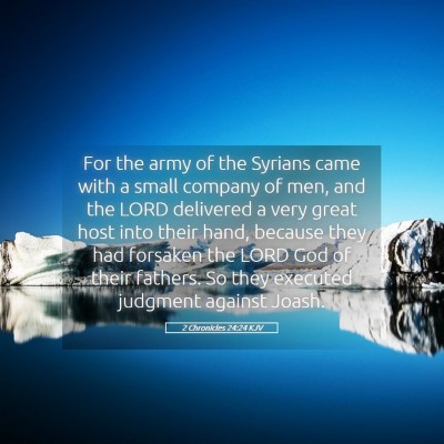 Picture 05 - 2 Chronicles 24:24 KJV - For the army of the Syrians came with a small - Bible Verse Picture