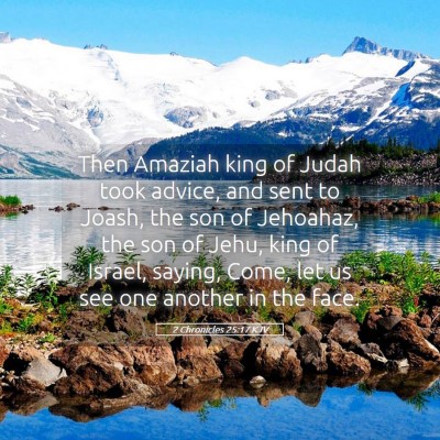 Picture 05 - 2 Chronicles 25:17 KJV - Then Amaziah king of Judah took advice, and sent - Bible Verse Picture