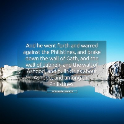 Picture 05 - 2 Chronicles 26:6 KJV - And he went forth and warred against the - Bible Verse Picture