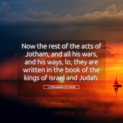Picture 05 - 2 Chronicles 27:7 KJV - Now the rest of the acts of Jotham, and all his - Bible Verse Picture