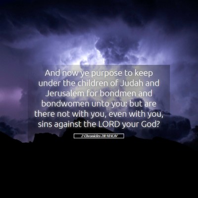 Picture 05 - 2 Chronicles 28:10 KJV - And now ye purpose to keep under the children of - Bible Verse Picture
