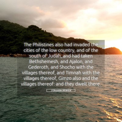 Picture 05 - 2 Chronicles 28:18 KJV - The Philistines also had invaded the cities of - Bible Verse Picture
