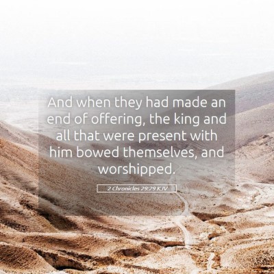 Picture 05 - 2 Chronicles 29:29 KJV - And when they had made an end of offering, the - Bible Verse Picture