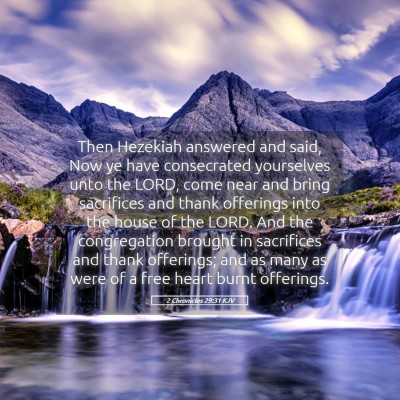 Picture 05 - 2 Chronicles 29:31 KJV - Then Hezekiah answered and said, Now ye have - Bible Verse Picture