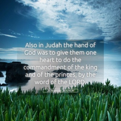 Picture 05 - 2 Chronicles 30:12 KJV - Also in Judah the hand of God was to give them - Bible Verse Picture