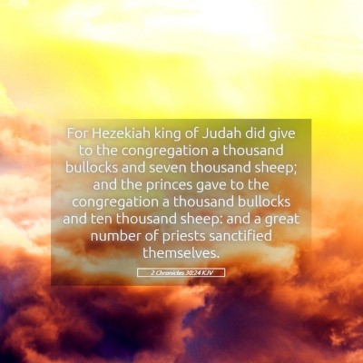 Picture 05 - 2 Chronicles 30:24 KJV - For Hezekiah king of Judah did give to the - Bible Verse Picture